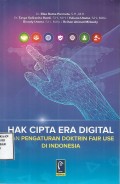 Hak Cipta Era Digital dan Pengaturan Doktrin Fair Use di Indonesia