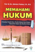 Memahami Hukum: Perkaitan Filsafat Ilmu, Filsafat Hukum, Teori Hukum, Dogmatika Hukum dan Realitas Hukum