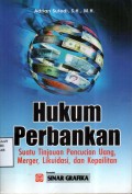 Hukum Perbankan: Suatu Tinjauan Pencucian Uang, Merger, Likuidasi, dan Kepailitan